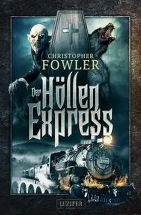 Fowler / LUZIFER-Verlag |  DER HÖLLENEXPRESS | Buch |  Sack Fachmedien