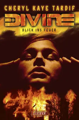 Tardif |  Divine - Blick ins Feuer | Buch |  Sack Fachmedien