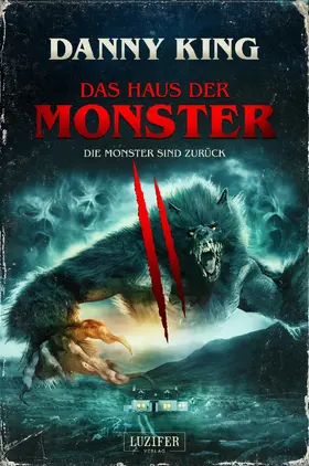 King |  DAS HAUS DER MONSTER - DIE MONSTER SIND ZURÜCK | eBook | Sack Fachmedien