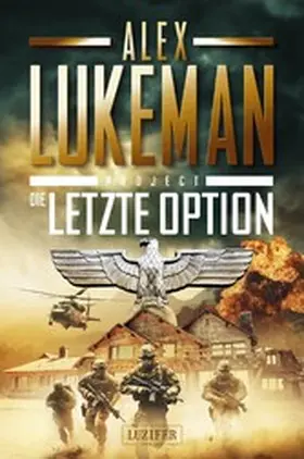 Lukeman |  DIE LETZTE OPTION (Project 17) | eBook | Sack Fachmedien