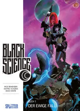 Remender / Scalero / White | Black Science. Band 1 | Buch | 978-3-95839-375-2 | sack.de