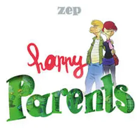 Zep |  Happy Parents | Buch |  Sack Fachmedien
