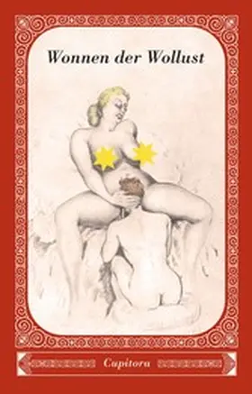 Anonym |  Wonnen der Wollust | eBook | Sack Fachmedien