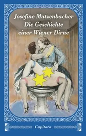 Anonym |  Josefine Mutzenbacher - Die Geschichte einer Wiener Dirne | eBook | Sack Fachmedien