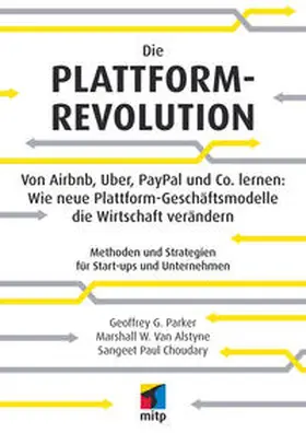 Choudary / Van Alstyne / Parker |  Die Plattform-Revolution | Buch |  Sack Fachmedien