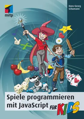 Schumann |  Spiele programmieren mit JavaScript für Kids | eBook | Sack Fachmedien