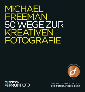 Freeman |  50 Wege zur kreativen Fotografie | eBook | Sack Fachmedien