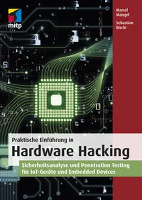 Mangel / Bicchi |  Praktische Einführung in Hardware Hacking | Buch |  Sack Fachmedien