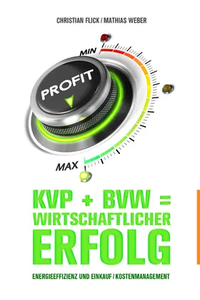 Flick / Weber |  KVP + BVW = wirtschaftlicher Erfolg | eBook | Sack Fachmedien