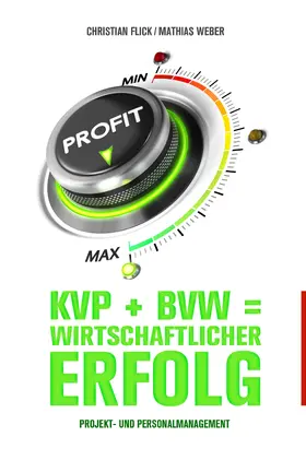 Flick / Weber |  KVP + BVW = wirtschaftlicher Erfolg | eBook | Sack Fachmedien