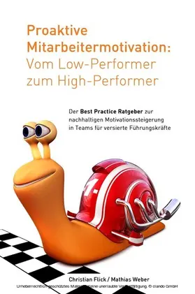 Flick / Weber |  Proaktive Mitarbeitermotivation: Vom Low-Performer zum High-Performer | eBook | Sack Fachmedien