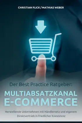 Flick / Weber |  Der Best Practice Ratgeber: Multiabsatzkanal E-Commerce | eBook | Sack Fachmedien