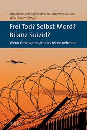 Bennefeld-Kersten / Lohner / Pecher |  Frei Tod? Selbst Mord? Bilanz Suizid? | Buch |  Sack Fachmedien