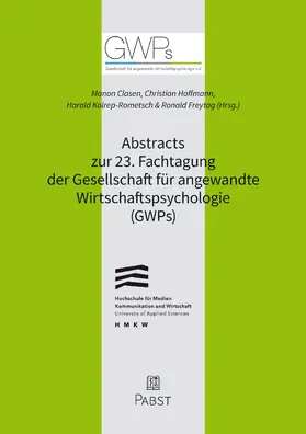 Clasen / Hoffmann / Kolrep-Rometsch |  Abstracts zur 23. Fachtagung der Gesellschaft für angewandte Wirtschaftspsychologie (GWPs) | eBook | Sack Fachmedien