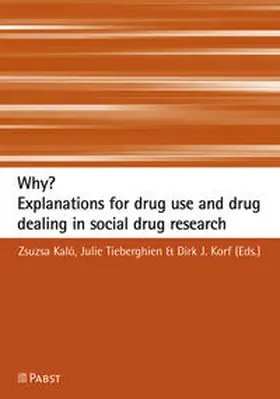 Kaló / Tieberghien / Korf | Why? Explanations for drug use and drug dealing in social drug research | Buch | 978-3-95853-537-4 | sack.de