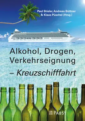 Brieler / Büttner / Püschel |  Alkohol, Drogen, Verkehrseignung – Kreuzschifffahrt | Buch |  Sack Fachmedien