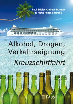 Brieler / Büttner / Püschel |  Alkohol, Drogen, Verkehrseignung – Kreuzschifffahrt | eBook | Sack Fachmedien