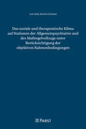 Julia / Norbert |  Das soziale und therapeutische Klima auf Stationen der Allgemeinpsychiatrie und des Maßregelvollzugs unter Berücksichtigung der objektiven Rahmenbedingungen | Buch |  Sack Fachmedien