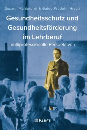 Mühlpfordt / Prodehl |  Gesundheitsschutz und Gesundheitsförderung im Lehrberuf | eBook | Sack Fachmedien