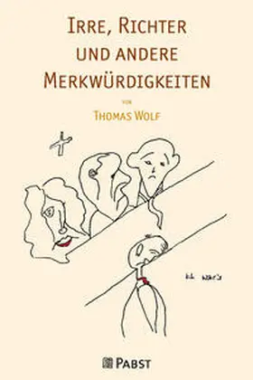 Wolf |  Irre, Richter und andere Merkwürdigkeiten | Buch |  Sack Fachmedien