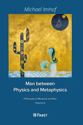 Imhof |  Man between Physics and Metaphysics | Buch |  Sack Fachmedien