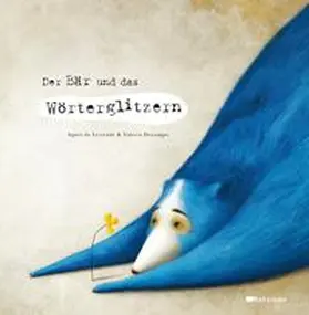 de Lestrade | Der Bär und das Wörterglitzern | Buch | 978-3-95854-026-2 | www2.sack.de