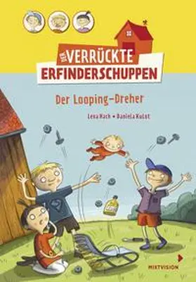 Hach |  Der verrückte Erfinderschuppen - Der Looping-Dreher | Buch |  Sack Fachmedien