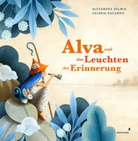 Helmig |  Alva und das Leuchten der Erinnerung | Buch |  Sack Fachmedien
