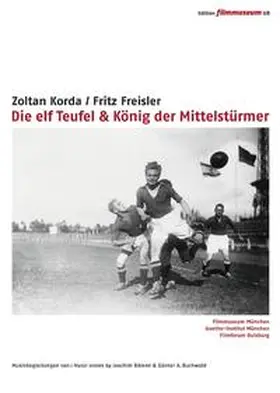 Filmmuseum München / Goethe-Institut München |  Die elf Teufel & König der Mittelstürmer | Sonstiges |  Sack Fachmedien