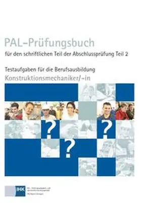 PAL |  PAL-Prüfungsbuch für den schriftlichen Teil der Abschlussprüfung Teil 2 - Konstruktionsmechaniker/-in | Buch |  Sack Fachmedien