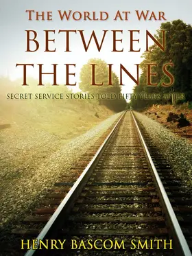 Smith |  Between the Lines / Secret Service Stories Told Fifty Years After | eBook | Sack Fachmedien