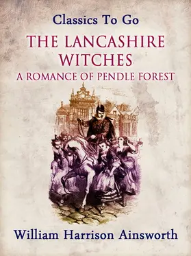 Ainsworth |  The Lancashire Witches: A Romance of Pendle Forest | eBook | Sack Fachmedien