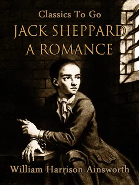 Ainsworth |  Jack Sheppard: A Romance | eBook | Sack Fachmedien