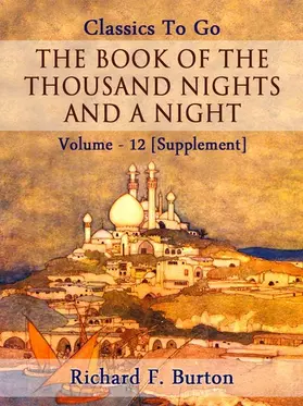 Burton |  The Book of the Thousand Nights and a Night - Volume 12 [Supplement] | eBook | Sack Fachmedien