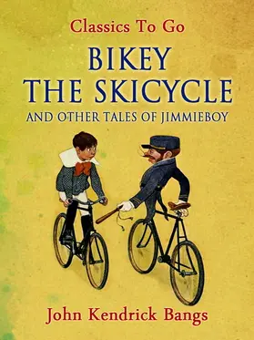 Bangs |  Bikey the Skicycle and Other Tales of Jimmieboy | eBook | Sack Fachmedien