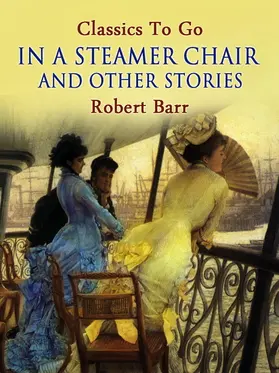 Barr |  In a Steamer Chair, and Other Stories | eBook | Sack Fachmedien