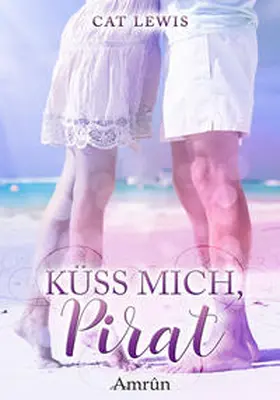 Lewis |  Küss mich, Pirat | Buch |  Sack Fachmedien