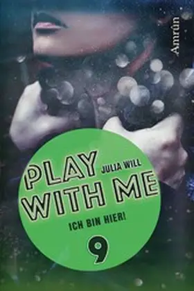 Will |  Play with me 9: Ich bin hier! | eBook | Sack Fachmedien