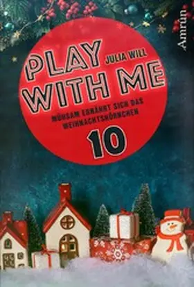 Will |  Play with me 10: Mühsam ernährt sich das Weihnachtshörnchen | eBook | Sack Fachmedien