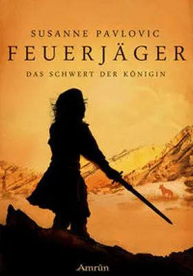 Pavlovic |  Feuerjäger 03: Das Schwert der Königin | Buch |  Sack Fachmedien
