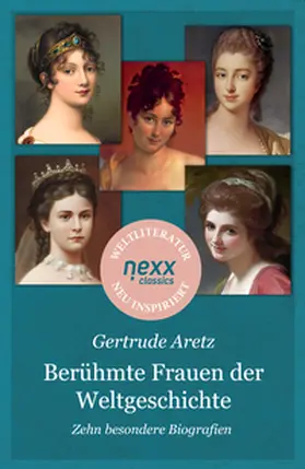 Aretz / Feser |  Berühmte Frauen der Weltgeschichte | Buch |  Sack Fachmedien