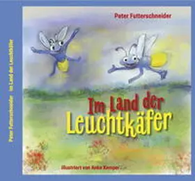 Futterschneider |  Im Land der Leuchtkäfer | Buch |  Sack Fachmedien