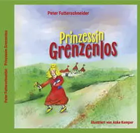Futterschneider |  Prinzessin Grenzenlos | Buch |  Sack Fachmedien