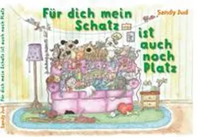 Jud |  Für dich mein Schatz ist auch noch Platz | Buch |  Sack Fachmedien