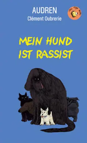 Audren |  Mein Hund ist Rassist | Buch |  Sack Fachmedien