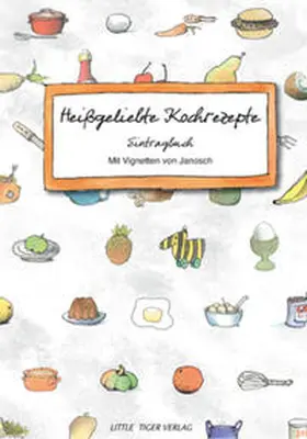  Heißgeliebte Kochrezepte | Sonstiges |  Sack Fachmedien