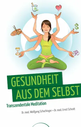 Schachinger / Schrott |  Gesundheit aus dem Selbst | eBook | Sack Fachmedien