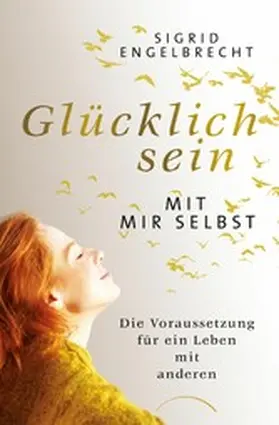 Engelbrecht |  Glücklich sein mit mir selbst | eBook | Sack Fachmedien