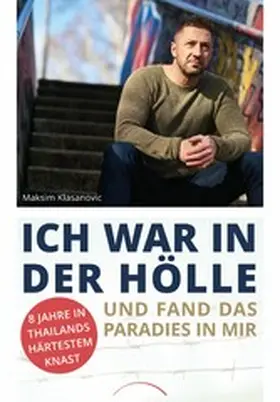 Klasanovic |  Ich war in der Hölle und fand das Paradies in mir | eBook | Sack Fachmedien