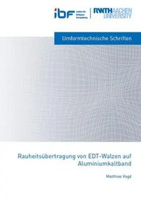 Vogd |  Rauheitsübertragung von EDT-Walzen auf Aluminiumkaltband | Buch |  Sack Fachmedien